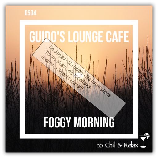 Guido's Lounge Cafe Broadcast 0504 Foggy Morning Walk (Select)