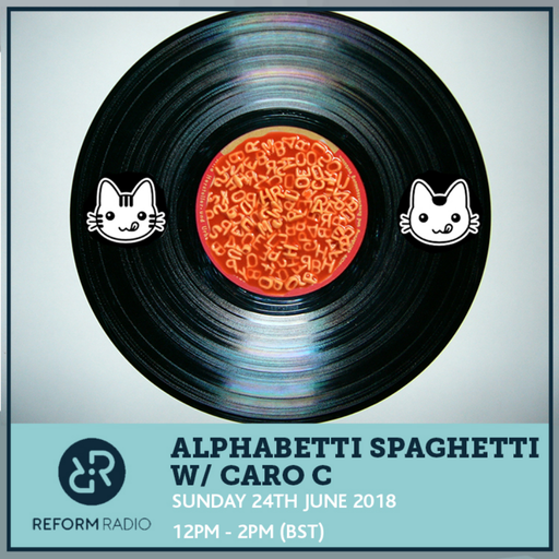 Alphabetti Spaghetti w/ Caro C 24th June 2018
