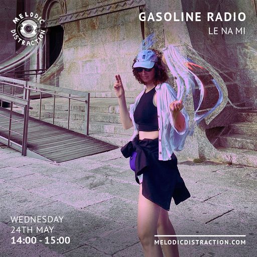 le_na_mi - Gasoline Radio (May '23)