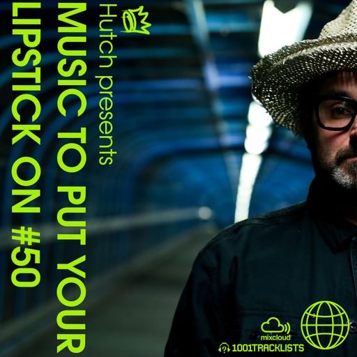 HUTCH PRESENTS - MUSIC TO PUT YOUR LIPSTICK ON Too 50