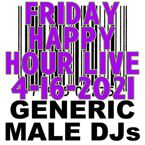 (Mostly) 80s & New Wave Happy Hour  - Generic Male DJs - 4-16-2021