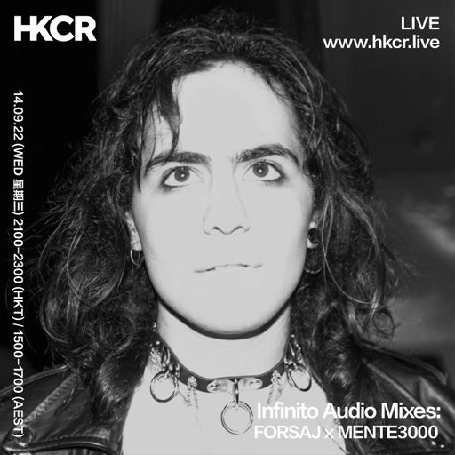 Infinito Audio Mixes: FORSAJ x Mente3000 - 14/09/2022