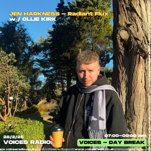 Jen Harkness - Radiant Flux w/ Ollie Kirk - 28/02/2025