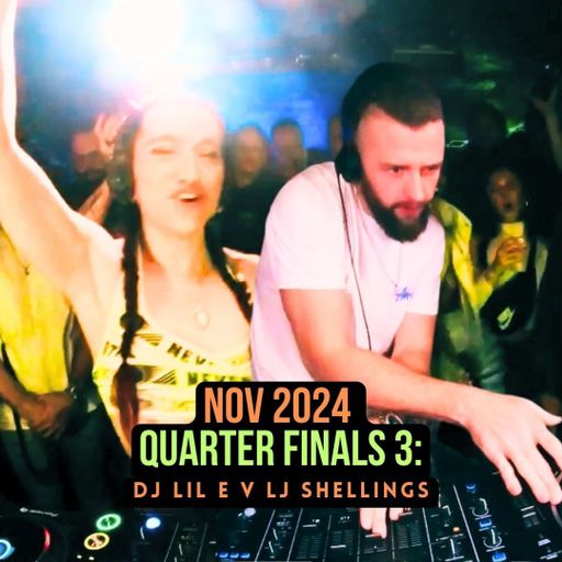NOV CHAMPIONSHIP 2024 B2B DJ Battle [Quarter 3] - DJ LiL E & LJ Shellings