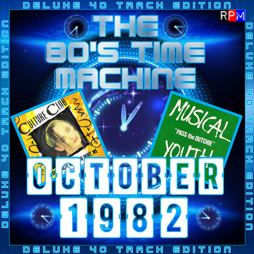 THE 80'S TIME MACHINE : OCTOBER 1982 *DELUXE EDITION*