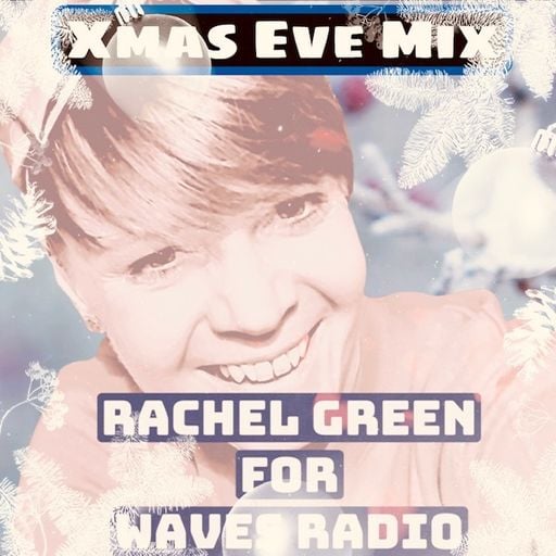 RACHEL GREEN for Waves Radio #11 (Xmas Edition)