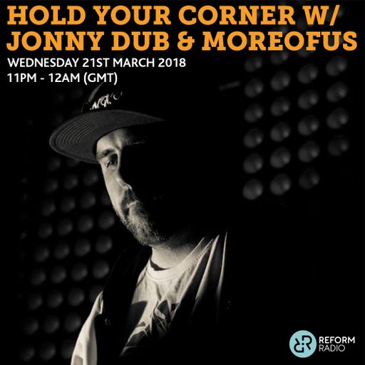 Hold Your Corner w/ Johnny Dub & Moreofus 21st March 2018