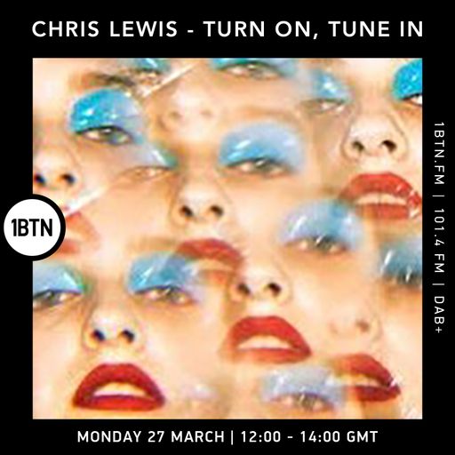 Turn On, Tune In with Chris Lewis - 27.03.2023