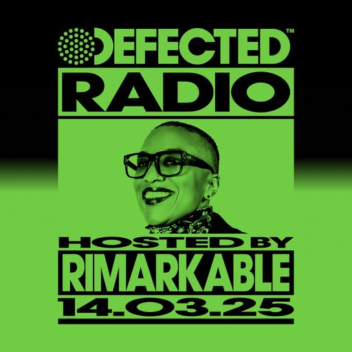Defected Radio Show Hosted by Rimarkable 14.03.25