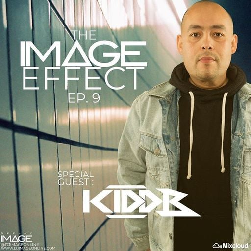 The Image Effect EP 9. (Ft. DJ Kidd B) - Solo Mix