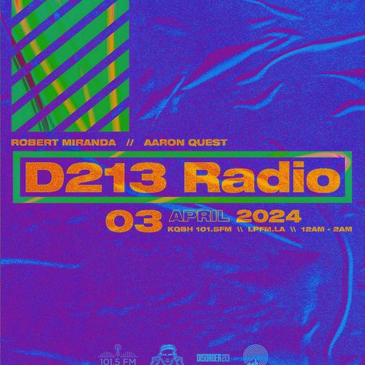 D213 RADIO 04/03/24 - Los Angeles - DJ Mix Show - Underground SubCulture Sound