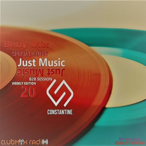 JUST MUSIC 20 B2B BETTY MIX WITH CONSTANTINE