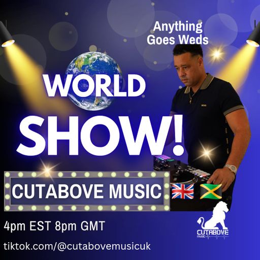 CUTABOVE MUSIC UK  1ST OCT 2025 WORLD SHOW ON BLUNTS 4 LIFE RADIO