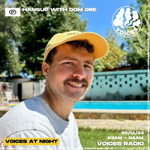 Hansup with Dom Ore - 20/11/24 - Voices Radio