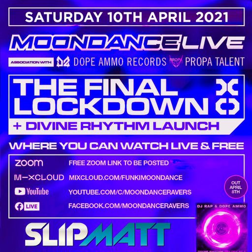 Slipmatt - Live Online With Moondance The Final Lockdown 10-04-2021