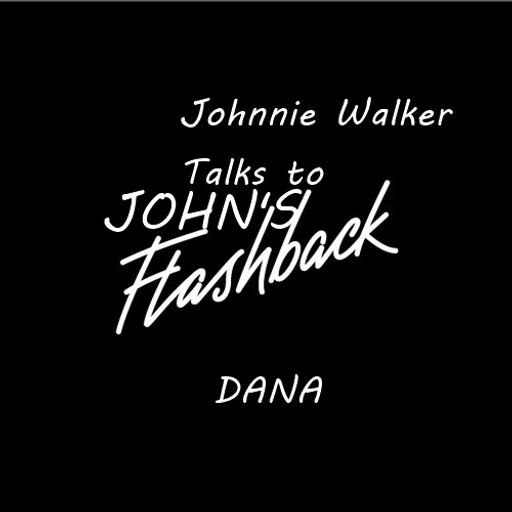 Johnnie Walker Talks To Dana