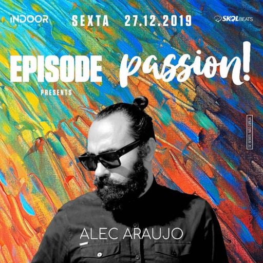 Alec Araujo live @ Episode Pres. Passion - Santa Catarina - Brazil - December 2019