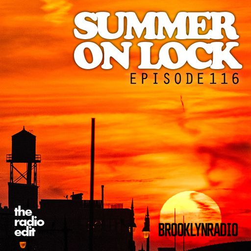 Radio Edit 116 - Summer On Lock