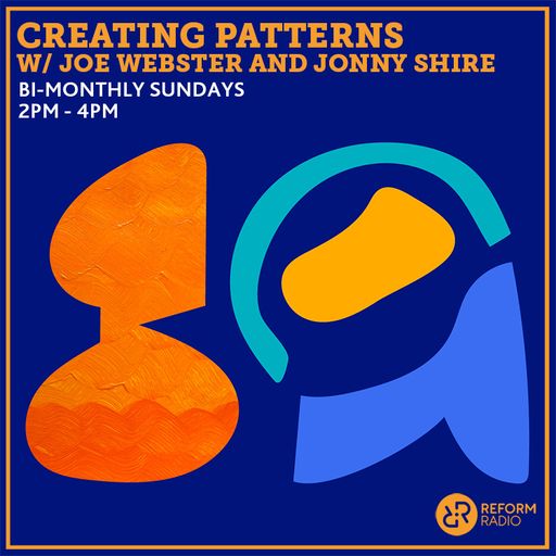 Creating Patterns w/ Joe Webster & Jonny Shire 11th May 2025