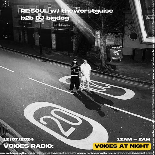 RE:SOUL with theworstguise b2b DJ bigdog - 11/07/2024 - [Voices Radio]
