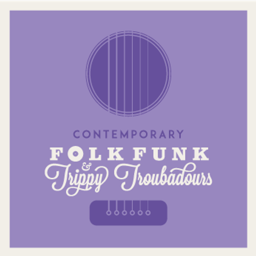 A Contemporary Look At Folk Funk & Trippy Troubadours #6