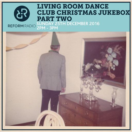 Living Room Dance Club Christmas Jukebox Part Two 25th Dec 2016