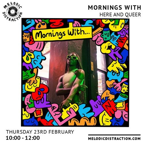 Mornings With Here and Queer (23rd February '23)