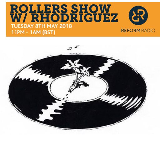Rollers Show w/ Rhodriguez 8th May 2018