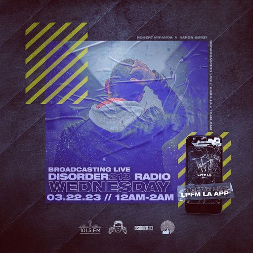 D213 RADIO 3/22/23 - Los Angeles - Underground Indie & Electronic SubCulture Beats - DJ Mix Show