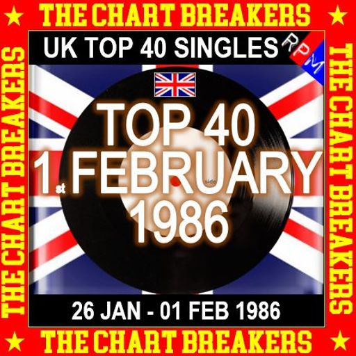 UK TOP 40 : 26 JANUARY - 01 FEBRUARY 1986 - THE CHART BREAKERS