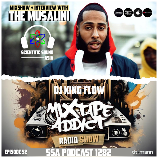 Scientific Sound 1282 is Mixtape Addict 52 by DJ King Flow with The Musalini.