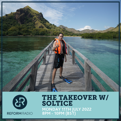 The Takeover w/ Soltice 11th July 2022