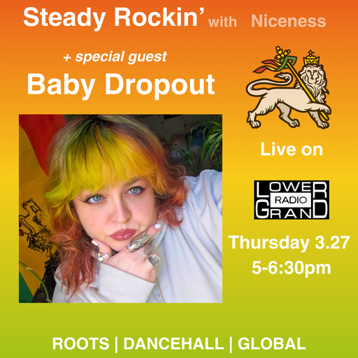 Steady Rockin w/ Niceness ft Baby Dropout (03.27.2025)