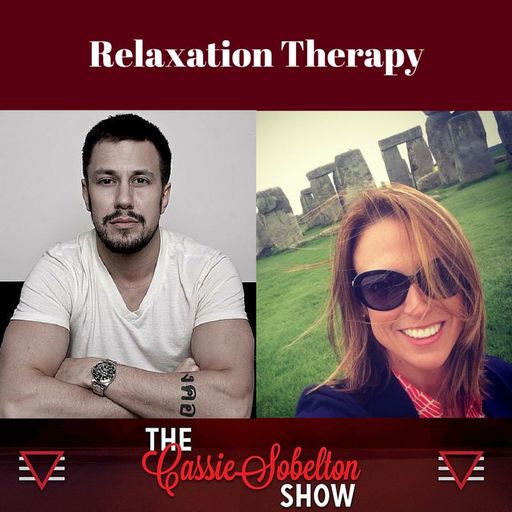 Cassie Sobelton Show: Relaxation Therapy