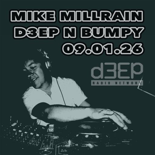 Mike Millrain - Deep 'n' Bumpy (09/01/26)