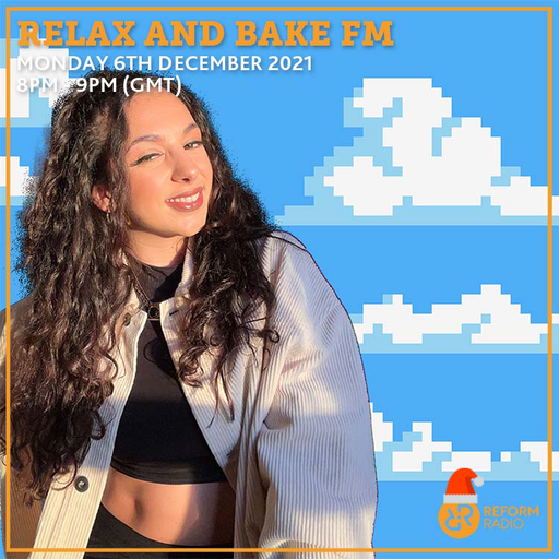 Relax and Bake FM 6th December 2021