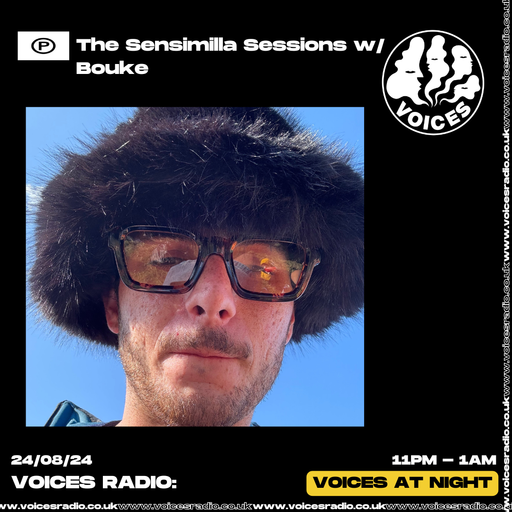 Sensimilla Sessions w/ Bouke 24/08/24. [Voices Radio]