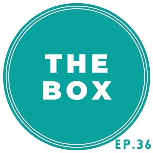 The Box Ep. 36
