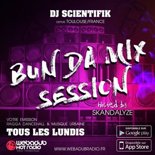 DJ Scientifik - 2017-03-06-Bun Da Mix Session - EP 3 (Dancehall Hip-Hop Radio Show 2017)