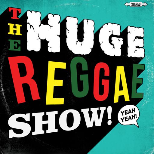 The Huge Reggae Show - Earl Gateshead ~ 06.06.22