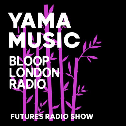 Yama Music Futures Radio Show - 19.11.25