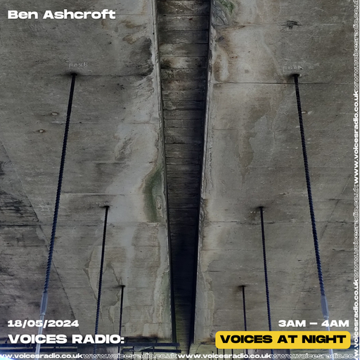 Ben Ashcroft - 19/05/24 - Voices Radio