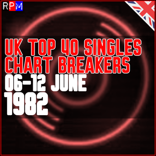 UK TOP 40 : 06 - 12 JUNE 1982 - THE CHART BREAKERS