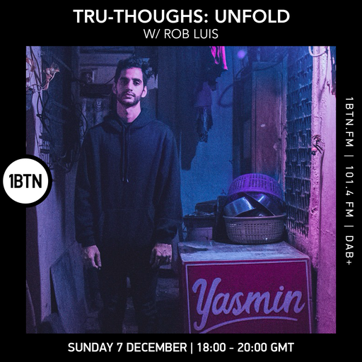 Tru-Thoughts: Unfold w/ Rob Luis - 07.12.25