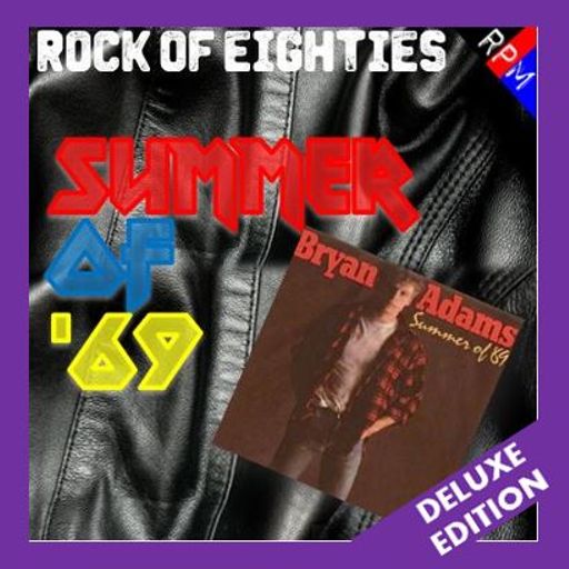 ROCK OF EIGHTIES : SUMMER OF 69 - DELUXE EDITION