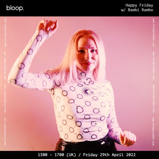 Happy Friday w/ Bambi Rambo - 29.04.22