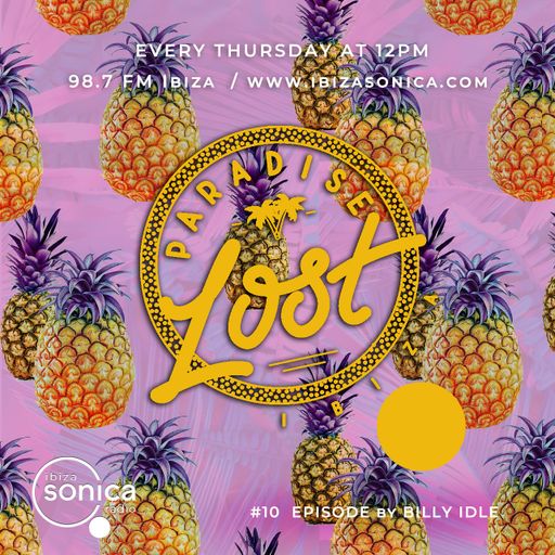 Paradise Lost Ibiza Radio Show #010 - Billy Idle