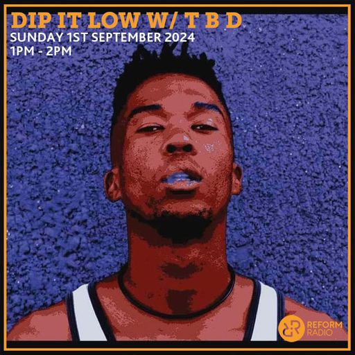 Dip it Low w/ T B D 1st September 2024