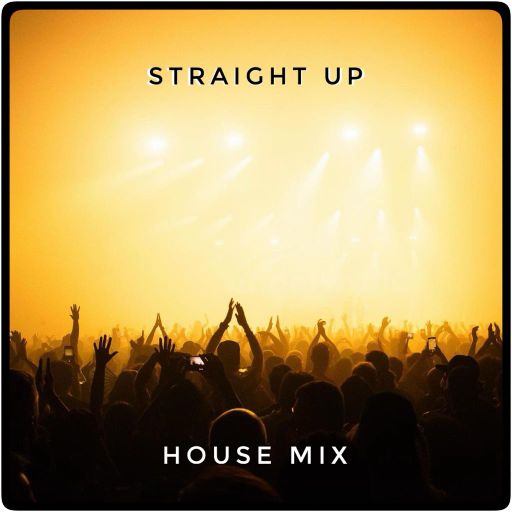 Straight Up House Mix Dec 23