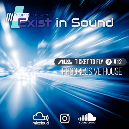 TICKET TO FLY #12 July 2022 (Progressive House) EXCLUSIVE for EXIST IN SOUND (US)